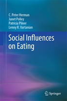 C Pete Herman, C Peter Herman, C. Peter Herman, Patricia Pliner, Patricia et Pliner, Jane Polivy... - Social Influences on Eating