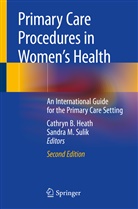 Cathry B Heath, Cathryn B Heath, Cathryn B. Heath, M Sulik, M Sulik, Sandra M. Sulik - Primary Care Procedures in Women's Health