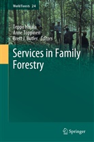 Brett Butler, Brett J. Butler, Teppo Hujala, Brett J Butler, Brett J. Butler, Ann Toppinen... - Services in Family Forestry