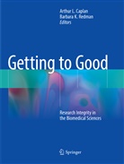 Arthur L. Caplan, K Redman, K Redman, Arthu L Caplan, Arthur L Caplan, Barbara K. Redman - Getting to Good