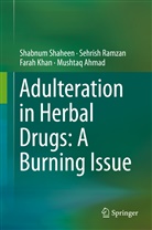 Mushtaq Ahmad, Farah Khan, Farah et al Khan, Sehris Ramzan, Sehrish Ramzan, Shabnu Shaheen... - Adulteration in Herbal Drugs: A Burning Issue