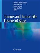 Franco Bertoni, Franco Bertoni et al, Ricard K Kalil, Ricardo K Kalil, Ricardo K. Kalil, Yong-Koo Park... - Tumors and Tumor-Like Lesions of Bone