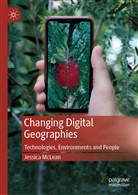 Jessica McLean - Changing Digital Geographies
