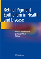 Dithmar, Dithmar, Stefan Dithmar, Alex Karina Klettner, Alexa Karina Klettner, Alexa Karina Klettner - Retinal Pigment Epithelium in Health and Disease