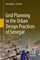 Lior Bigon, Liora Bigon, Eric Ross - Grid Planning in the Urban Design Practices of Senegal