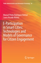 Lau Alcaide Muñoz, Laura Alcaide Muñoz, Manuel Pedr Rodríguez Bolívar, Manuel Pedro Rodríguez Bolívar - E-Participation in Smart Cities: Technologies and Models of Governance for Citizen Engagement