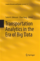 Satish V. Ukkusuri, Satis V Ukkusuri, Satish V Ukkusuri, YANG, Yang, Chao Yang - Transportation Analytics in the Era of Big Data
