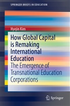 Hyejin Kim - How Global Capital is Remaking International Education