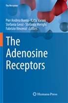 Pier Andrea Borea, Stefania Gessi, Stefania Gessi et al, Stefania Merighi, Kati Varani, Katia Varani... - The Adenosine Receptors