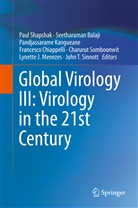 Seetharama Balaji, Seetharaman Balaji, Francesco Chiappelli, Pandjassarame Kangueane, Pandjassarame Kangueane et al, Lynette J Menezes... - Global Virology III: Virology in the 21st Century