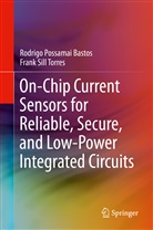Rodrigo Possama Bastos, Rodrigo Possamai Bastos, Frank Sill Torres - On-Chip Current Sensors for Reliable, Secure, and Low-Power Integrated Circuits