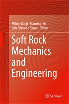 Mancha He, Manchao He, Milton Kanji, Luis Ribeiro e Sousa, Luís Ribeiro e Sousa - Soft Rock Mechanics and Engineering