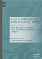 Dianna Lynn Roberts-Zauderer - Metaphor and Imagination in Medieval Jewish Thought
