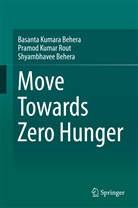 Behera, Basanta Kumar Behera, Basanta Kumara Behera, Shyambhavee Behera, Pramod Kuma Rout, Pramod Kumar Rout - Move Towards Zero Hunger