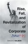 Emigdio Salmon, Emigdio J. Salmon - Rise, Fall, and Revitalization of Corporate America