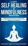 Healing Meditation Academy, Healing Meditation Academy - Guided Self Healing & Mindfulness Meditation
