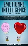 Ewan Miller, Ewan Miller - Emotional Intelligence - Life Mastery