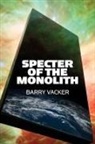 Barry Vacker - Specter of the Monolith