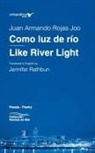 Juan Armando Rojas - Como luz de río / Like River Light