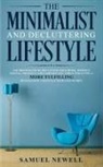 Samuel Newell, Samuel Newell - The Minimalist And Decluttering Lifestyle