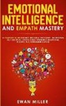 Ewan Miller, Ewan Miller - Emotional Intelligence and Empath Mastery