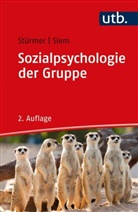 Birte Siem, Birte (Dr.) Siem, Stefan StÃ¼rmer, Stefan Stürmer, Stefan (Prof. Dr. Stürmer - Sozialpsychologie der Gruppe