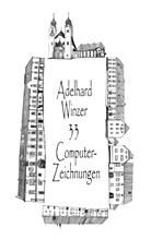 Adelhard Winzer - 33 Computer-Zeichnungen