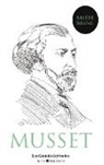 Arvède Birène - Alfred de Musset : vie et ¿uvre (auteur notamment de La Confession d'un enfant du siècle, Les Caprices de Marianne, On ne badine pas avec l'amour ou encore Lorenzaccio)