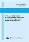 Kathrin Maier, Janus Surzykiewicz, Janusz Surzykiewicz - Hoffnung und Spiritualität als vernachlässigte Ressourcen im beruflichen Anpassungsprozess junger Menschen