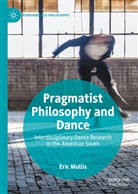 Eric Mullis - Pragmatist Philosophy and Dance