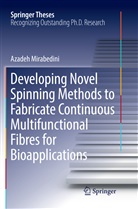 Azadeh Mirabedini - Developing Novel Spinning Methods to Fabricate Continuous Multifunctional Fibres for Bioapplications