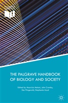 John Cromby, Des Fitzgerald, Stephanie Lloyd, Maurizio Meloni - The Palgrave Handbook of Biology and Society