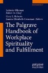 Joanna Elizabeth Crossman, Satinder Dhiman, Joann Elizabeth Crossman, Joanna Elizabeth Crossman, Gary E. Roberts - The Palgrave Handbook of Workplace Spirituality and Fulfillment