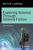 Barry B Luokkala, Barry B. Luokkala - Exploring Science Through Science Fiction