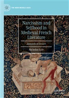 Nicholas Ealy - Narcissism and Selfhood in Medieval French Literature