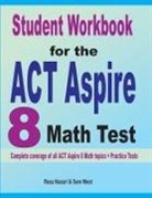 Sam Mest, Reza Nazari - Student Workbook for the ACT Aspire 8 Math Test