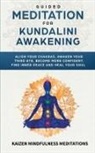 Kaizen Mindfulness Meditations - Guided Meditation for Kundalini Awakening