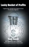 Tony Malyk - Leaky Bucket of Profits