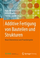 Hans Albert Richard, Britt Schramm, Britta Schramm, Thomas Zipsner - Additive Fertigung von Bauteilen und Strukturen