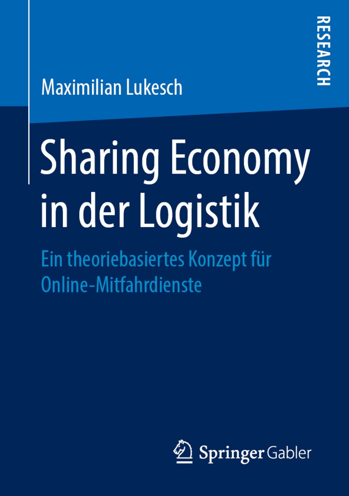 Maximilian Lukesch - Sharing Economy in der Logistik - Ein theoriebasiertes Konzept für Online-Mitfahrdienste