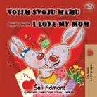 Shelley Admont, Kidkiddos Books - Volim svoju mamu I Love My Mom (Latin Alphabet)