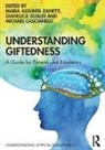 Michael Cascianelli, Gianluca Gualdi, Maria Assunta Zanetti, Maria Assunta Gualdi Zanetti, Michael Cascianelli, Gianluca Gualdi... - Understanding Giftedness