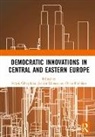 Sergiu (University of Glasgow Gherghina, Sergiu Ekman Gherghina, Joakim Ekman, Ekman Joakim, Sergiu Gherghina, Sergiu (University of Glasgow Gherghina... - Democratic Innovations in Central and Eastern Europe