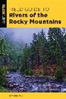 Tim Palmer - Field Guide to Rivers of the Rocky Mountains