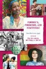 Kim Golombisky, Kim Kreshel Golombisky, Kim Golombisky, Golombisky Kim, Peggy J. Kreshel - Feminists, Feminisms, and Advertising