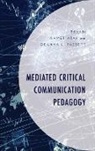 Ahmet Fassett Atay, Ahmet Atay, Deanna L. Fassett - Mediated Critical Communication Pedagogy