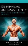 Sean Schatz Parson, Sean Parson, Parson Sean, J. L. Schatz, J.L. Schatz - Superheroes and Masculinity
