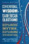Jody C Baumgartner, Jody C Francia Baumgartner, Jody C. Baumgartner, Peter L. Francia, Francia Peter L. - Conventional Wisdom and American Elections