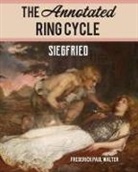 Frederick Paul Walter - Annotated Ring Cycle: Siegfried