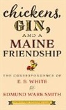 Edmund Smith, Edmund Ware Smith, E B White, E. B. White, E.B. White, E.b. Smith White - Chickens, Gin, and a Maine Friendship